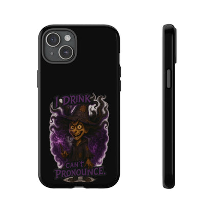 Phone Case — Witch Illustration "I Drink, Can't Pronounce" Protective Cover