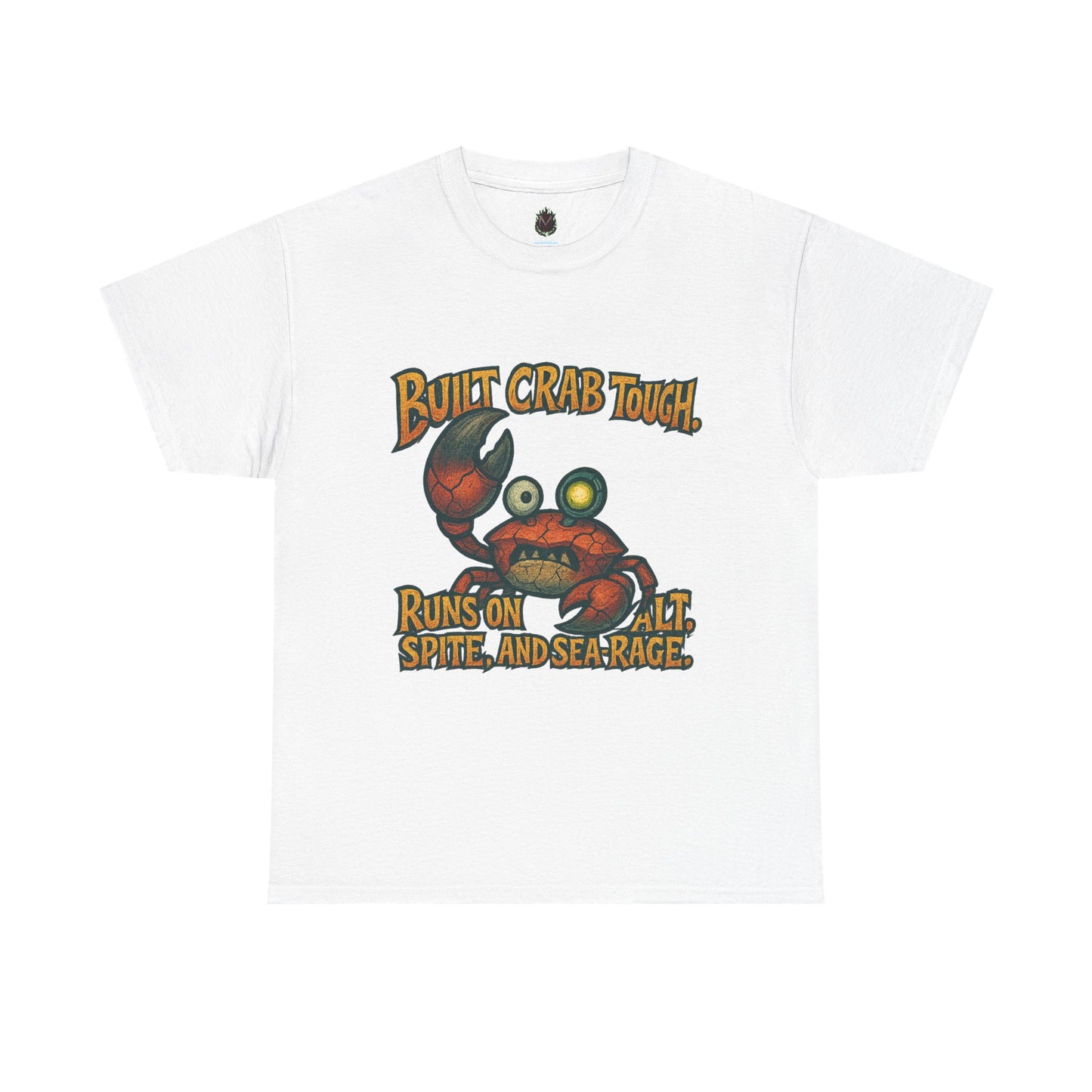 Built Crab Tough crab graphic Tee | Runs on salt, spite, and sea rage