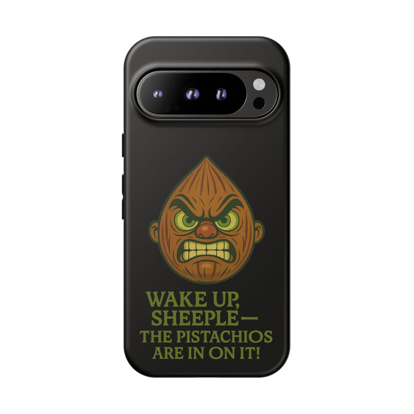 Angry Pistachio Phone Case — "Wake Up, Sheeple — The Pistachios Are In On It!"