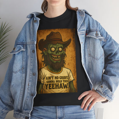 Zombie Cowboy 'Ain't No Grave Gonna Hold This Yeehaw' T-Shirt | Horror Western