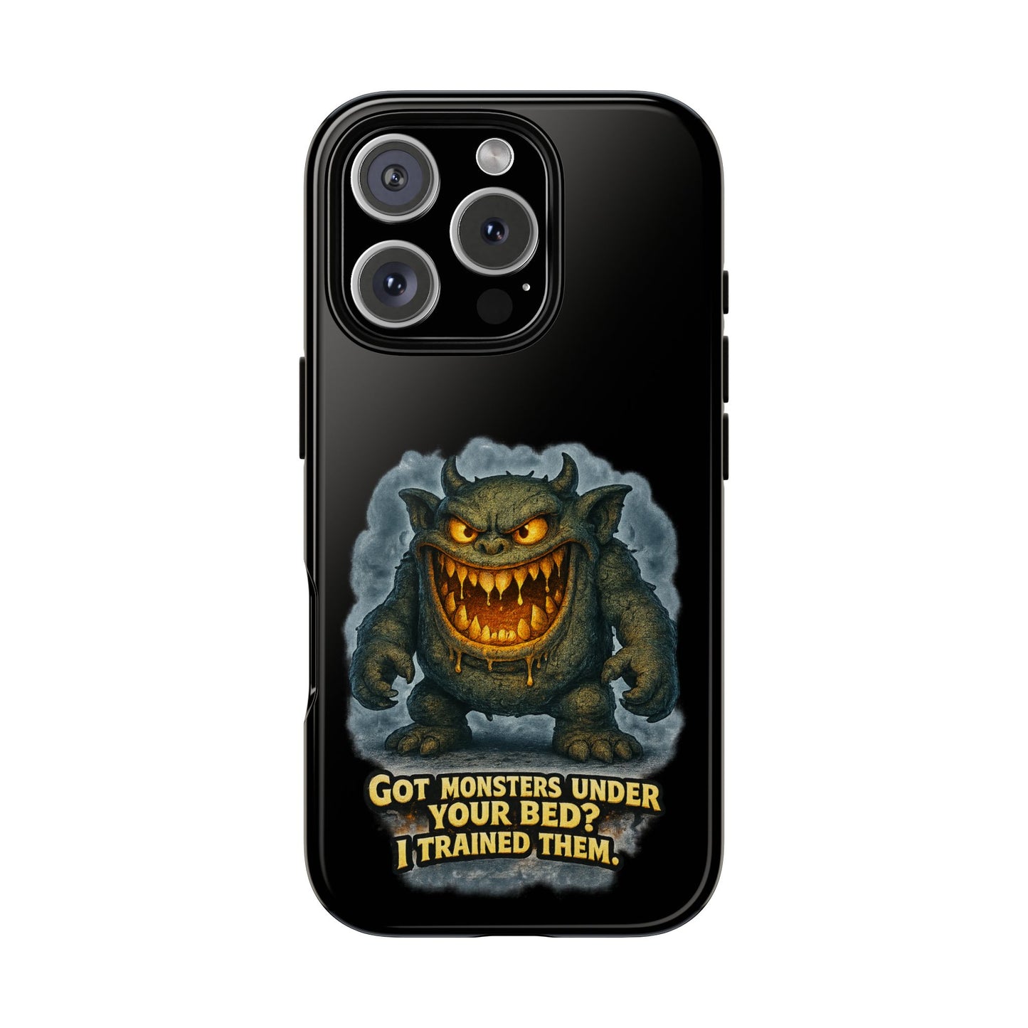 Phone Case — "Got Monsters Under Your Bed? I Trained Them" Funny Monster Design