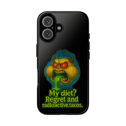 My Diet? Regret & Radioactive Tacos Phone Case — Funny Retro Monster Protective Cover