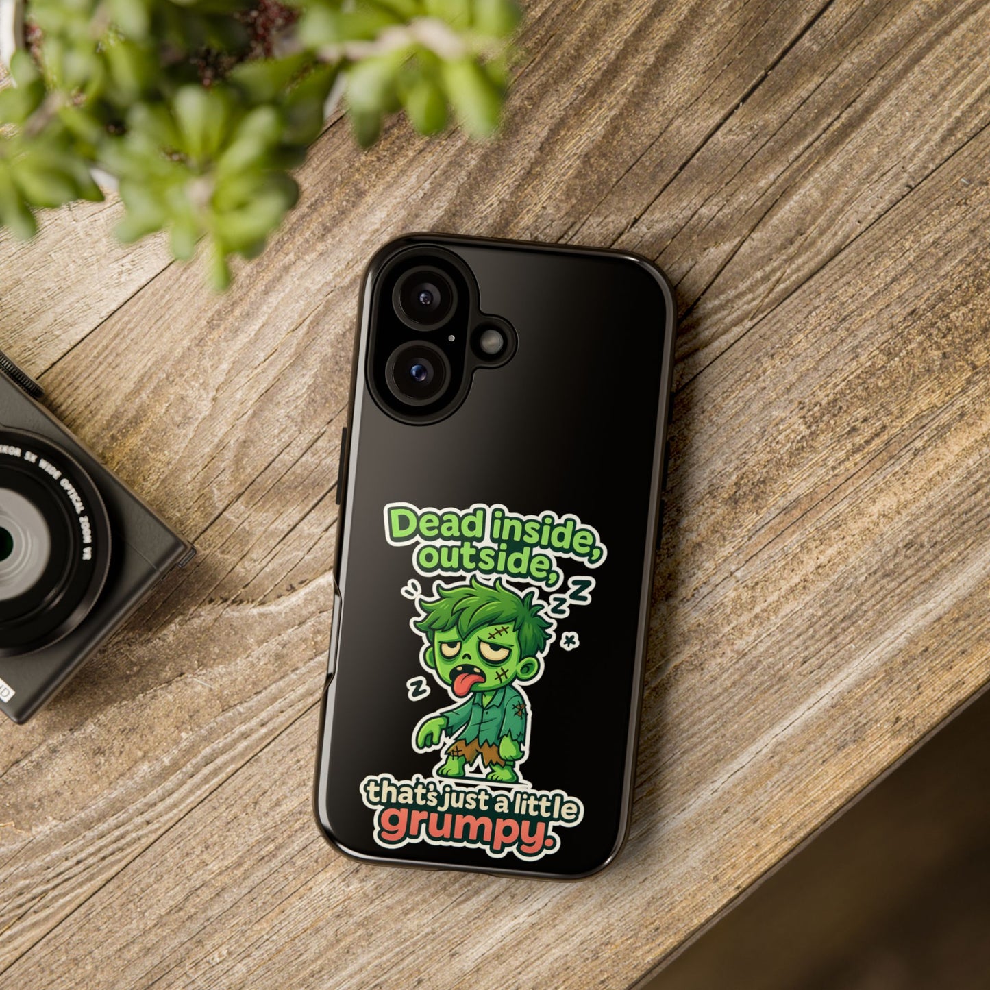 Phone Case — "Dead Inside, Outside, That's Just a Little Grumpy" Cute Zombie Design