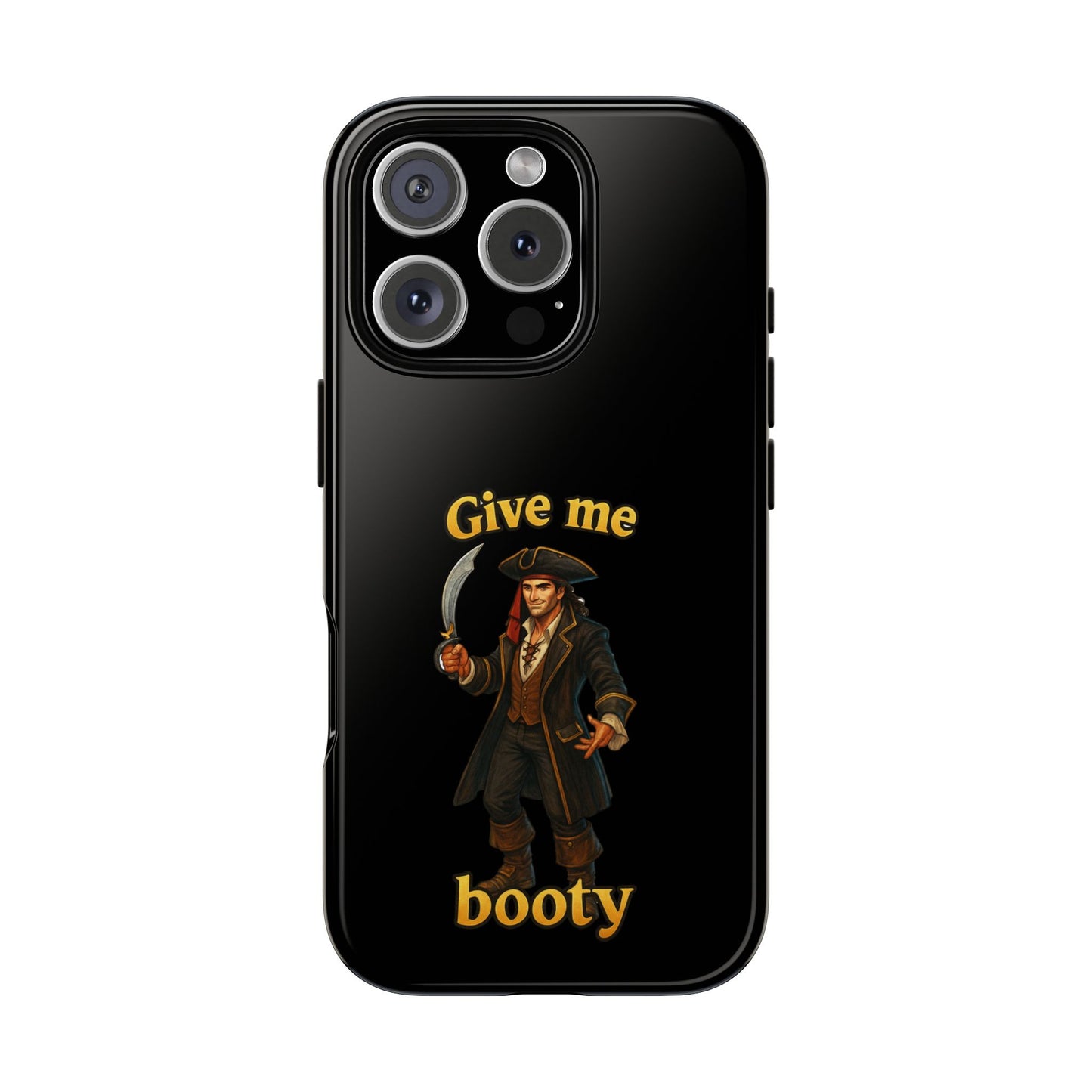 Phone Case — 'Give Me Booty' Pirate Graphic Protective Case
