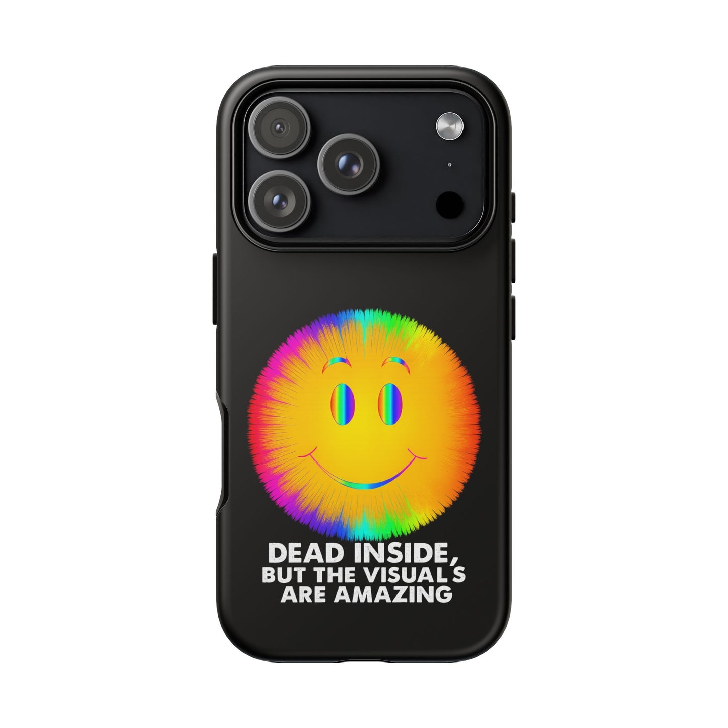 Phone Case — 'Dead Inside, But the Visuals Are Amazing' Rainbow Smiley