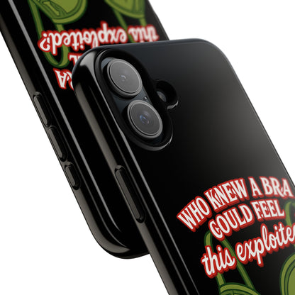 Phone Case — “Who Knew a Bra Could Feel This Exploited?” Graphic Protective Case