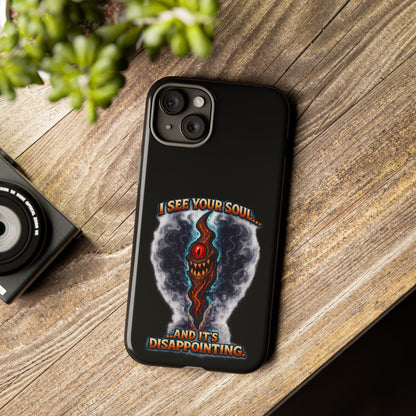 Phone Case — "I See Your Soul and It’s Disappointing" Dark Horror Graphic