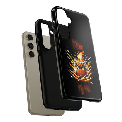 Tough Phone Case — "Make My Fire" Angry Candle Protective Cover