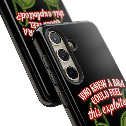Phone Case — “Who Knew a Bra Could Feel This Exploited?” Graphic Protective Case