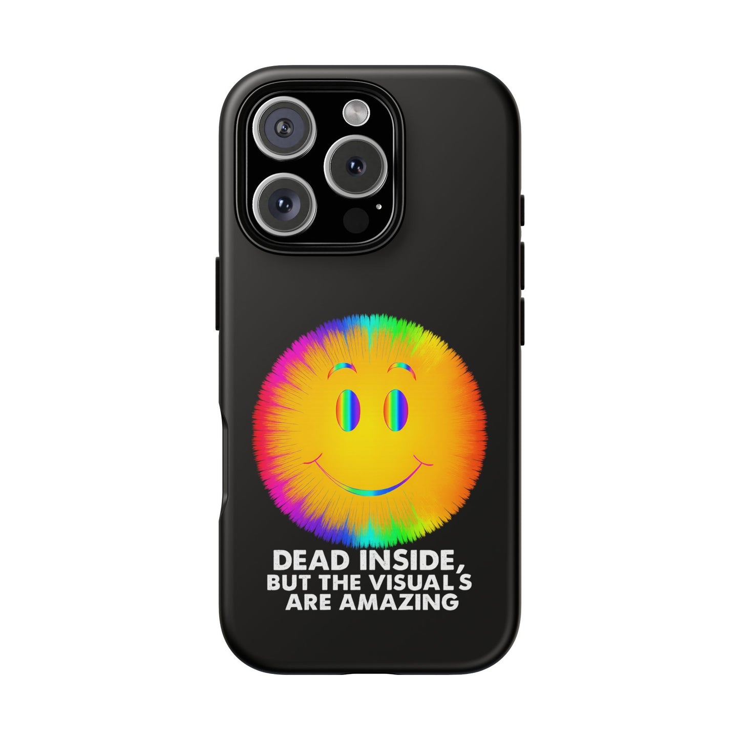 Phone Case — 'Dead Inside, But the Visuals Are Amazing' Rainbow Smiley