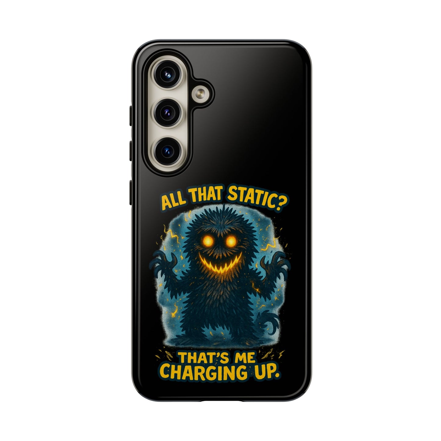 Phone Case — 'All That Static? That's Me Charging Up' Cute Monster Protective Case