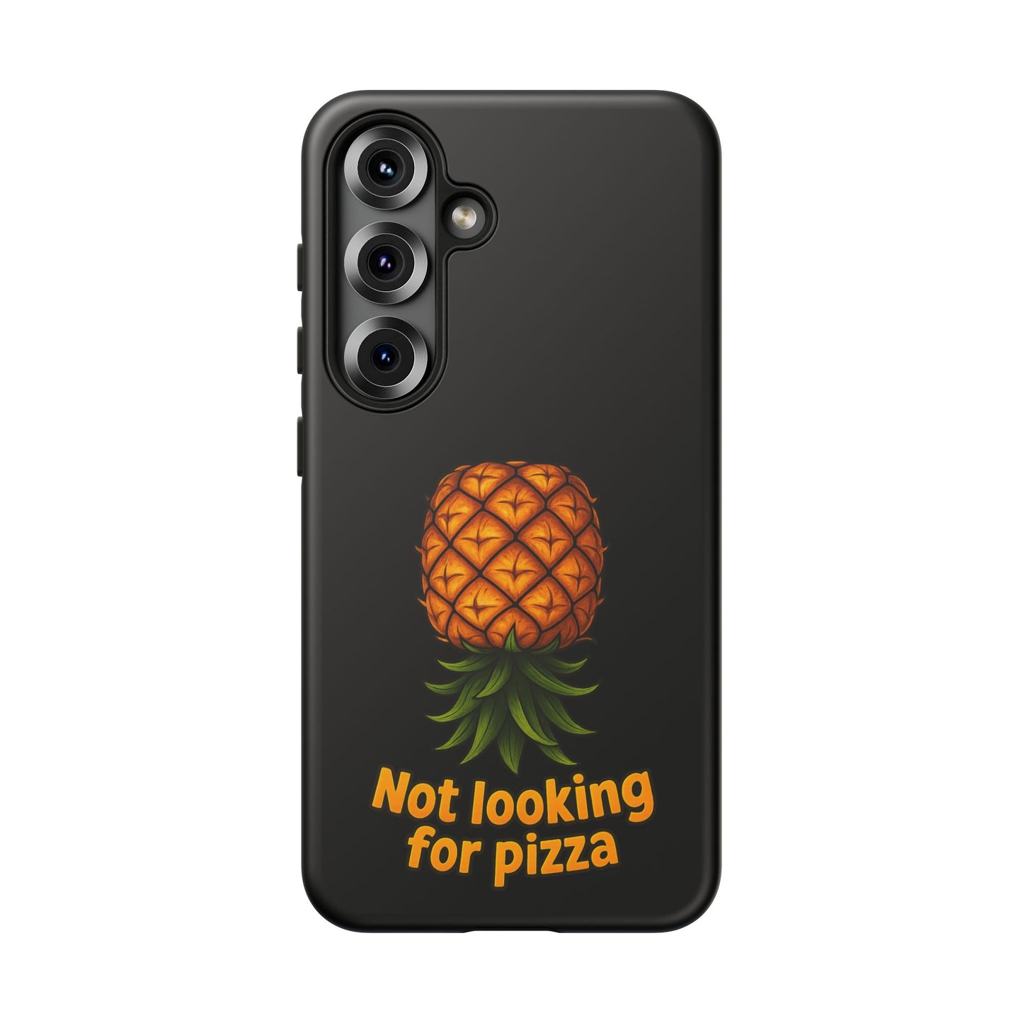 Phone Case — Tropical Pineapple "Not looking for pizza" Protective Cover
