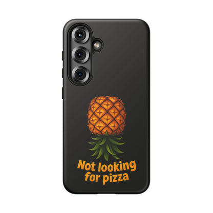 Phone Case — Tropical Pineapple "Not looking for pizza" Protective Cover