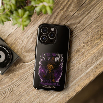 Phone Case — Witch Illustration "I Drink, Can't Pronounce" Protective Cover