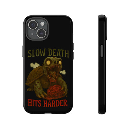 Tough Cases – "Slow Death Hits Harder" Horror Phone Case