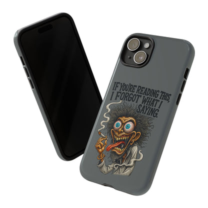 Phone Case — "If You're Reading This I Forgot What I Was Saying" Retro Crazy Cartoon Design