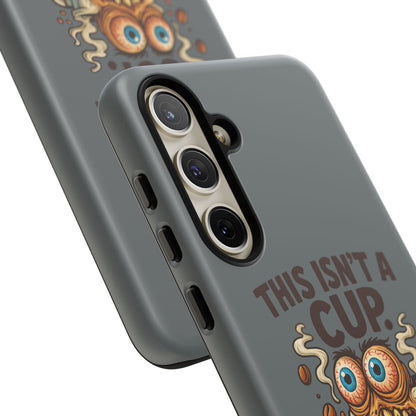 Phone Case — "This Isn't a Cup, It's a Cry for Help" Funny Coffee Monster Design