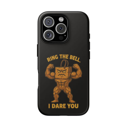 Phone Case — "Ring the Bell I Dare You" Tough Gym Mascot