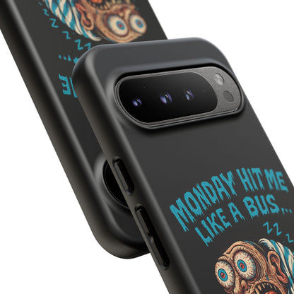 Phone Case — "Monday Hit Me Like a Bus... Then Reversed" Funny Grotesque Zombie Design