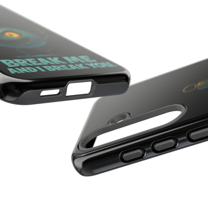 Phone Case — 'Break Me and I Break You' Mischievous Ornament Protective Cover