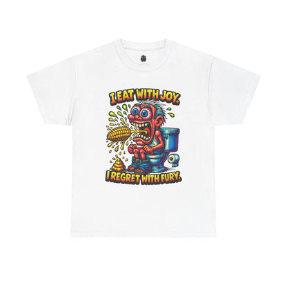 Eat With Joy I Regret With Fury T-Shirt | Funny Toilet Cartoon