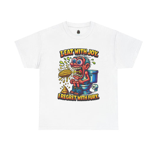Eat With Joy I Regret With Fury T-Shirt | Funny Toilet Cartoon