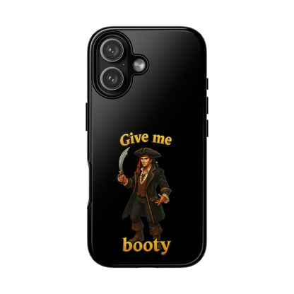 Phone Case — 'Give Me Booty' Pirate Graphic Protective Case