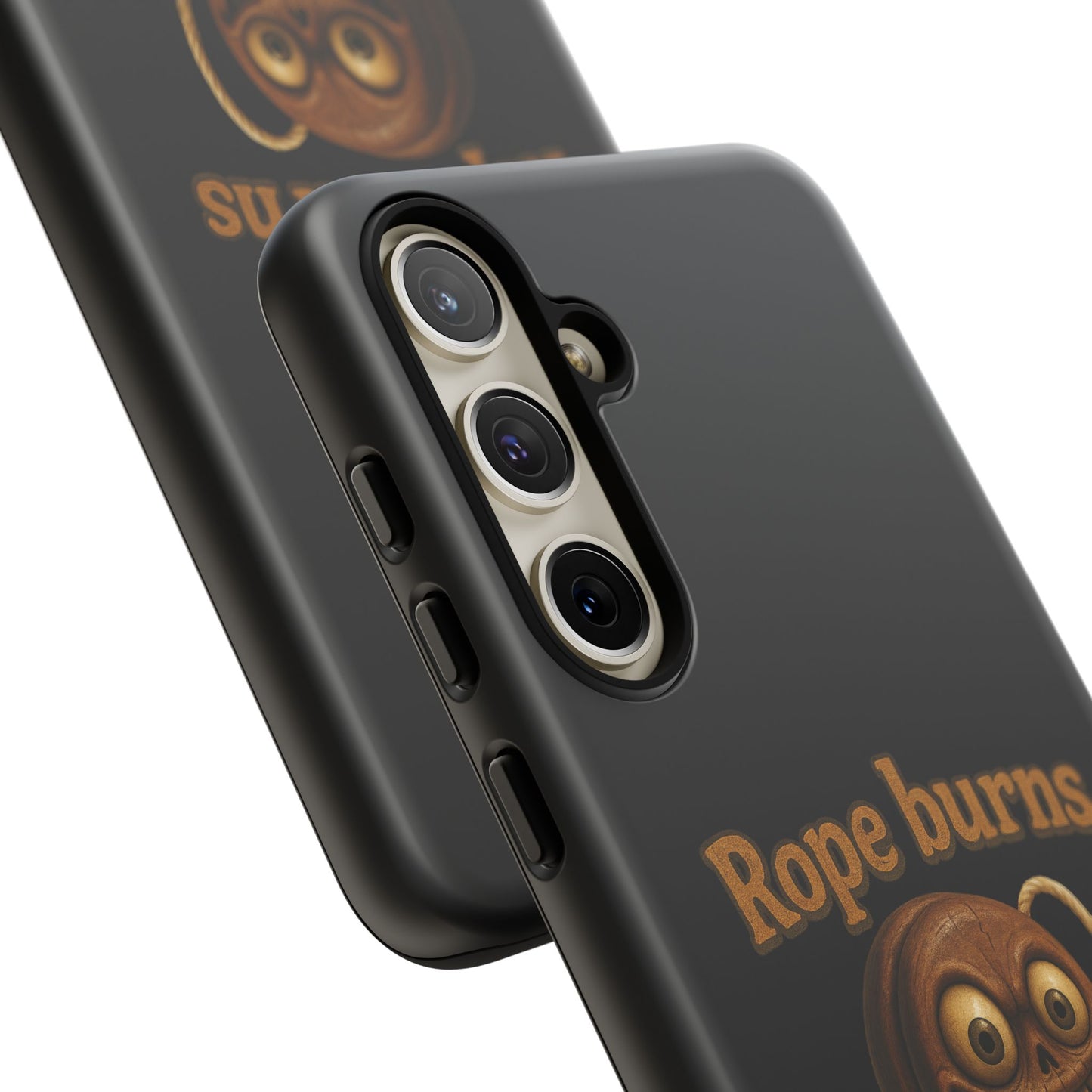 Phone Case — "Rope Burns Build Character" Grinning Cartoon Design