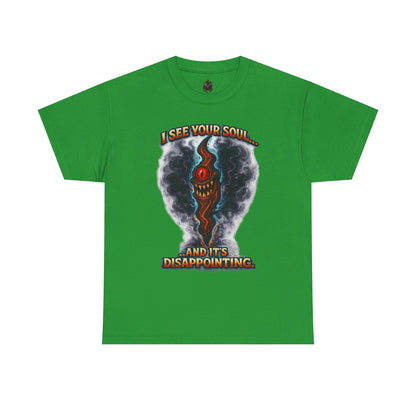 I See Your Soul And It's Disappointing T-Shirt | Horror Eye Graphic Tee