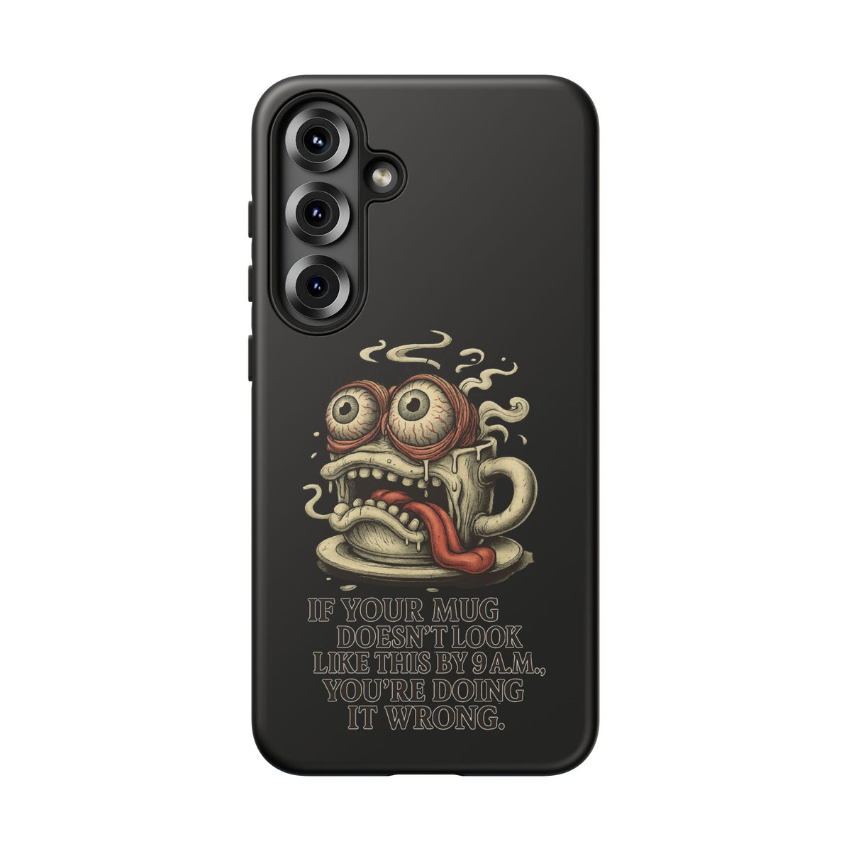 Tough Cases: Retro Hot Coffee Monster Phone Case — Funny 'If Your Mug...' Quote