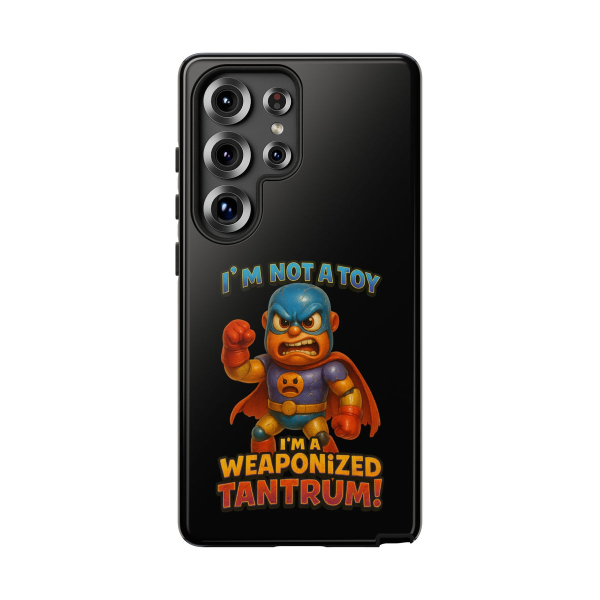 Phone Case — "I'm Not a Toy, I'm a Weaponized Tantrum" Cartoon Superhero Design
