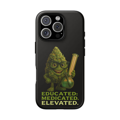 Phone Case — "Educated. Medicated. Elevated." Cute Bud Scientist Design
