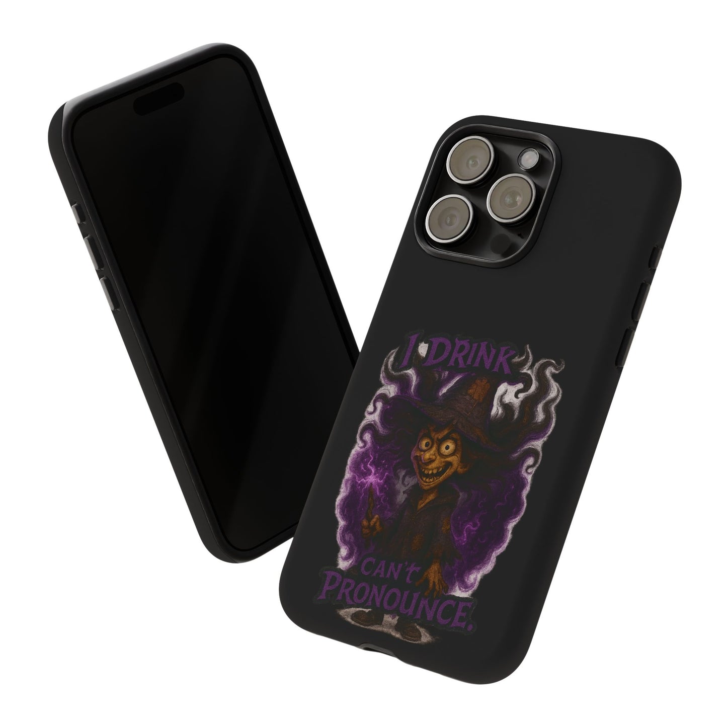 Phone Case — Witch Illustration "I Drink, Can't Pronounce" Protective Cover