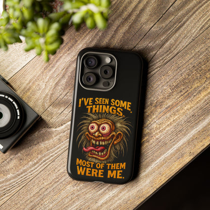 Funny Retro Monster Phone Case — "I've Seen Some Things, Most Of Them Were Me"