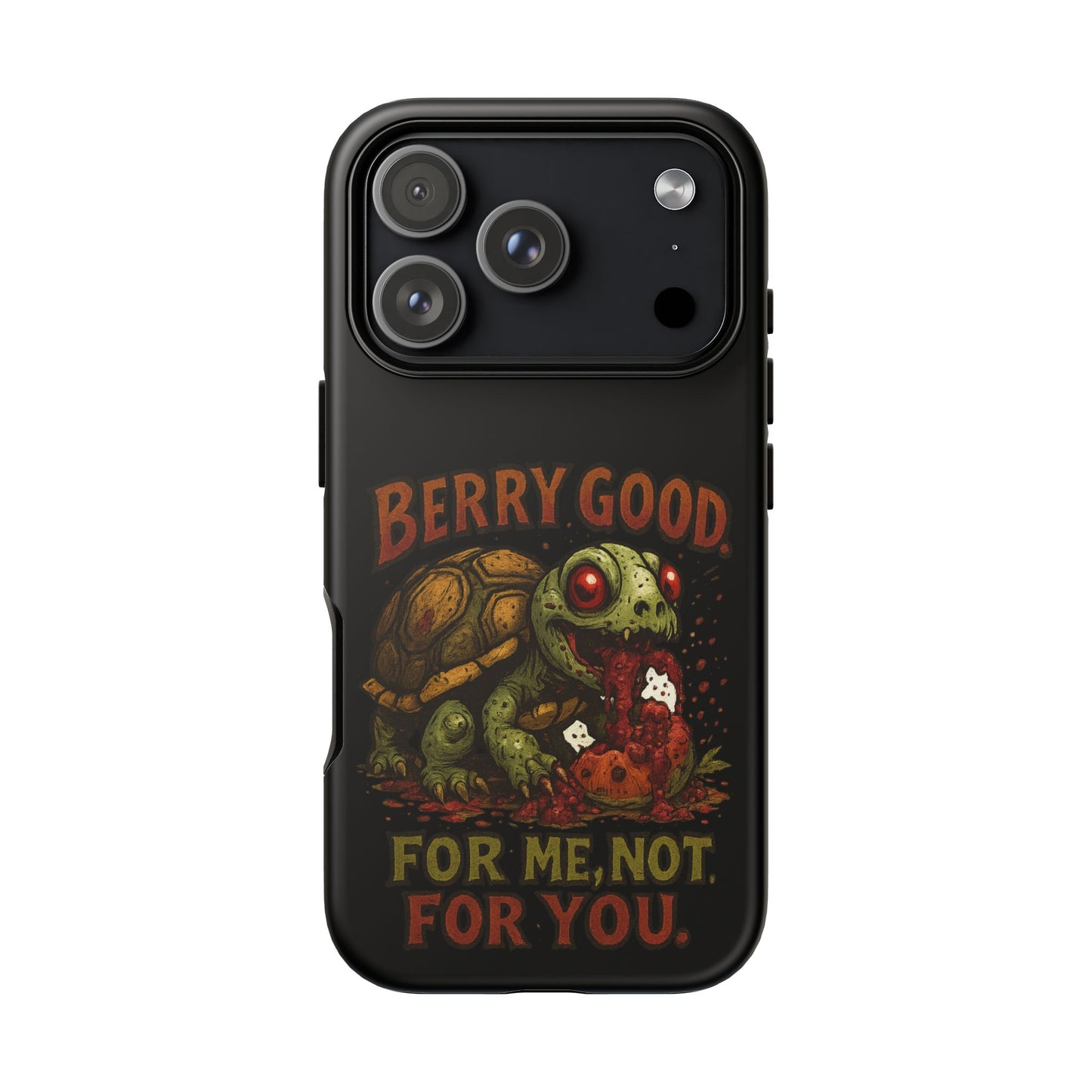 Phone Case — "Berry Good" Turtle Design (For Me, Not For You)