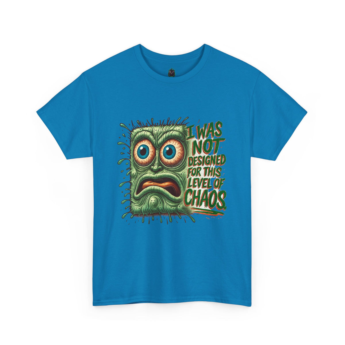 Maxipad Chaos – I Was Not Designed for This Level of Chaos T-Shirt