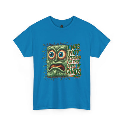 Maxipad Chaos – I Was Not Designed for This Level of Chaos T-Shirt