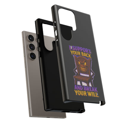 Phone Case — "I Support Your Back and Break Your Will" Funny Creepy Chair Design