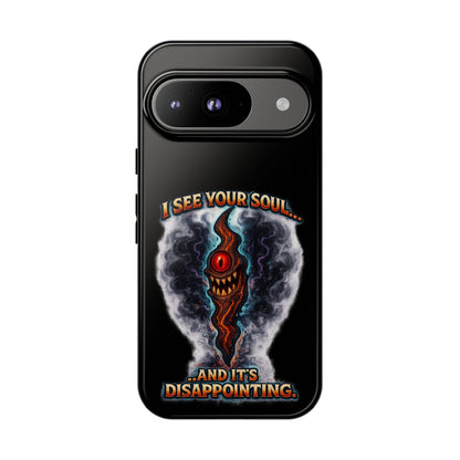 Phone Case — "I See Your Soul and It’s Disappointing" Dark Horror Graphic
