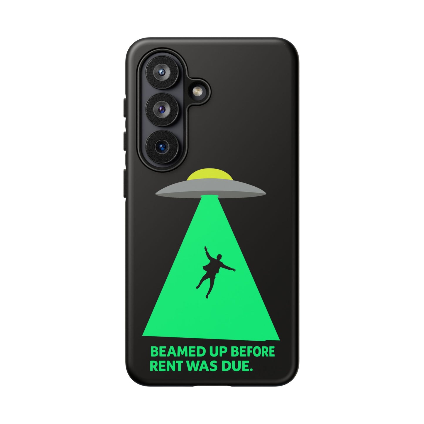 Phone Case — 'Beamed Up Before Rent Was Due' Alien Abduction Design