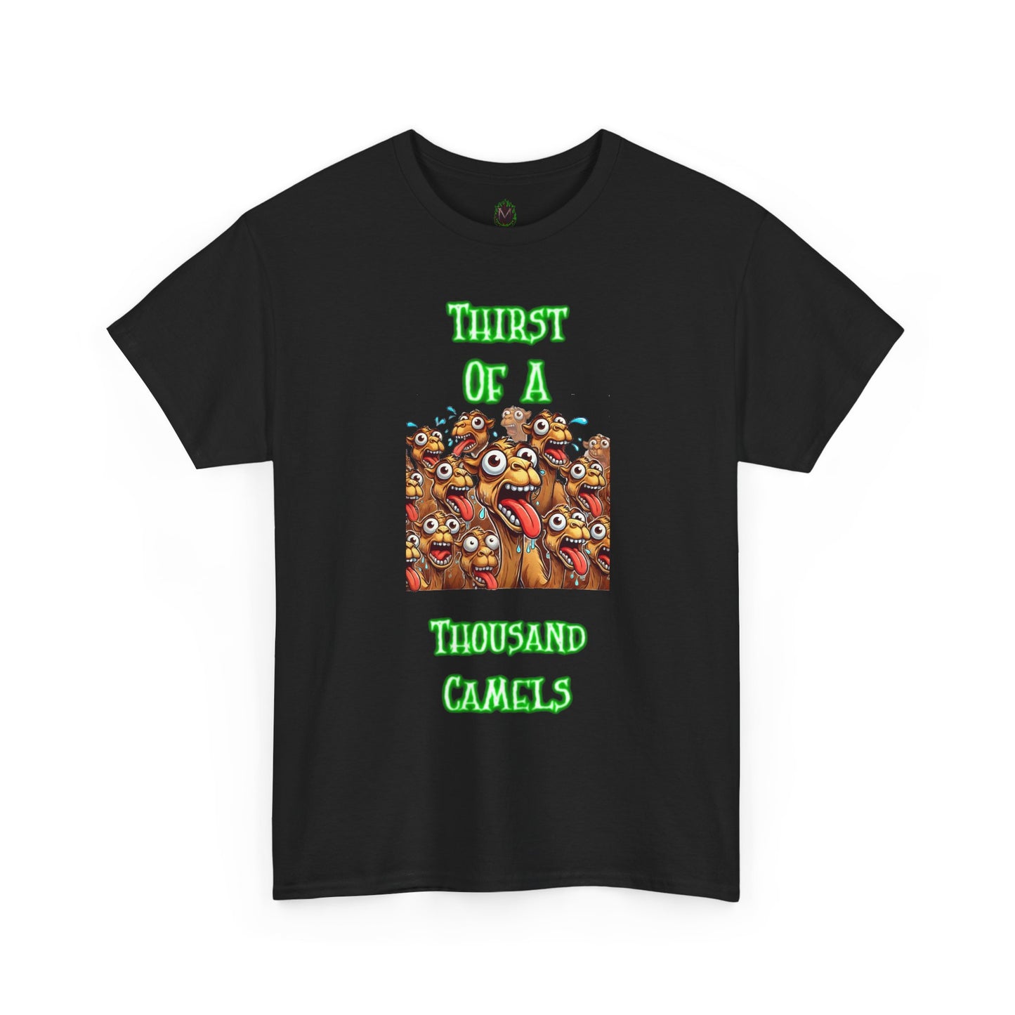 "Thirst of a Thousand Camels" Funny T-Shirt