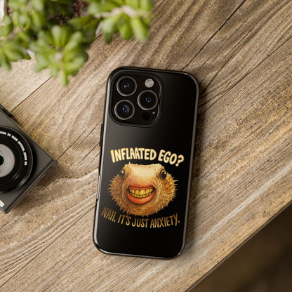 Phone Case — "Inflated Ego? Nah, It's Just Anxiety" Funny Pufferfish Design