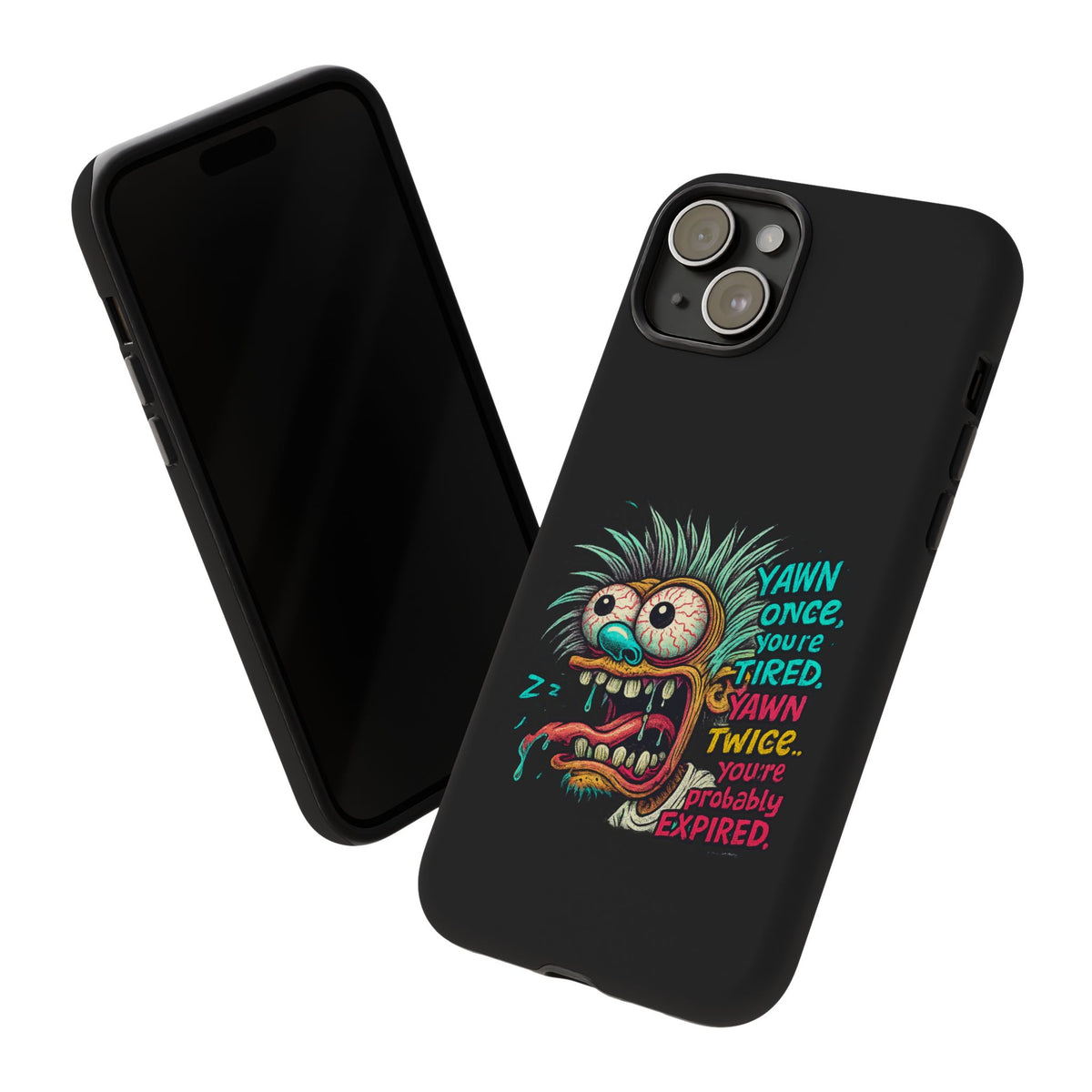 Phone Case — 'Yawn Once You're Tired, Yawn Twice You're Probably Expired' Retro Monster Graphic
