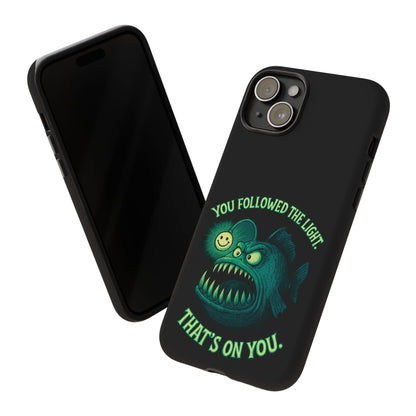 Anglerfish Phone Case – “You Followed The Light, That’s On You” Glow Horror Protective Case
