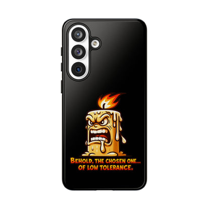 Phone Case — Angry Flaming Candle “Behold, the Chosen One… of Low Tolerance”