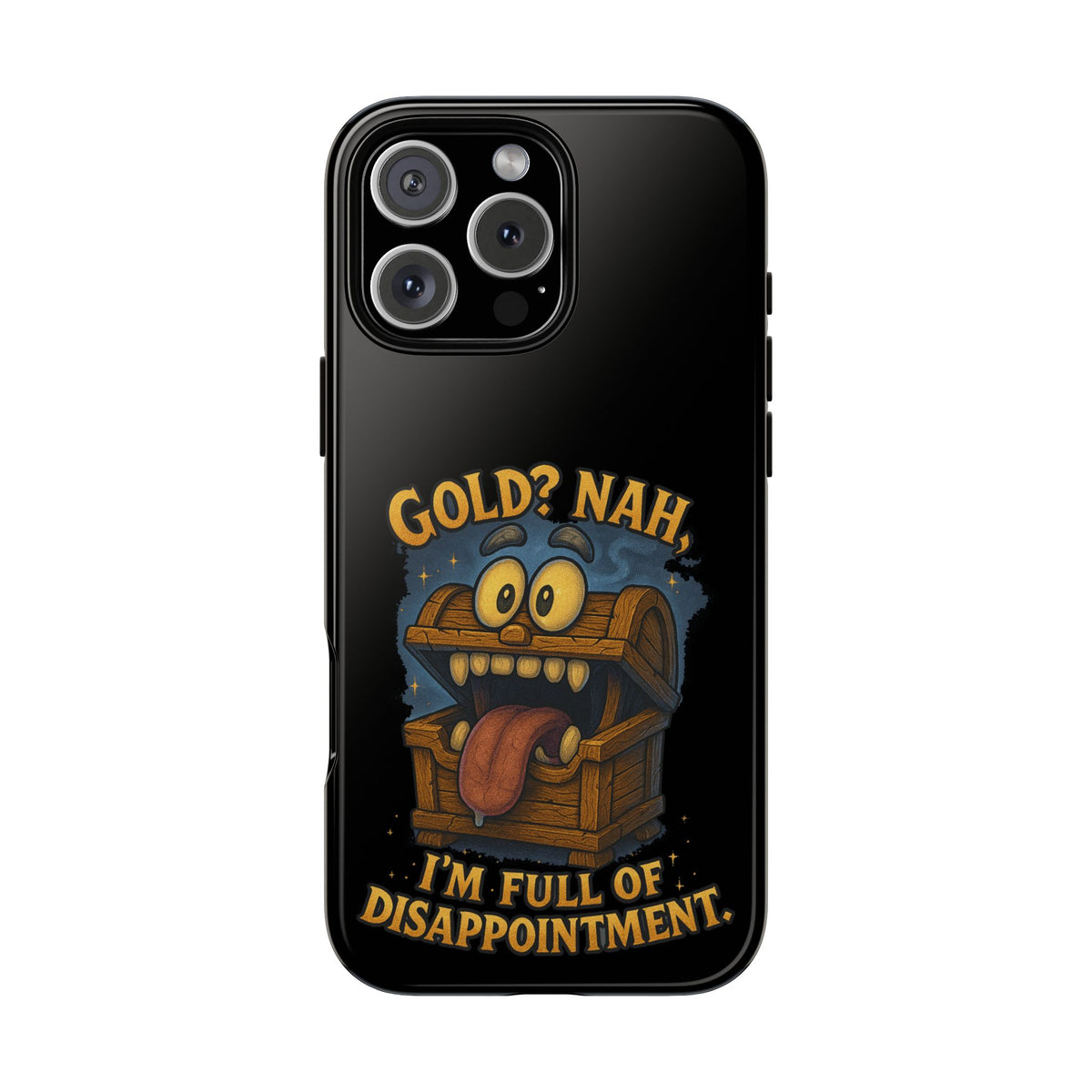 Phone Case — “Gold? Nah, I’m Full of Disappointment” Funny Treasure Chest Design