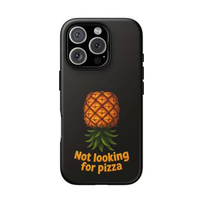 Phone Case — Tropical Pineapple "Not looking for pizza" Protective Cover