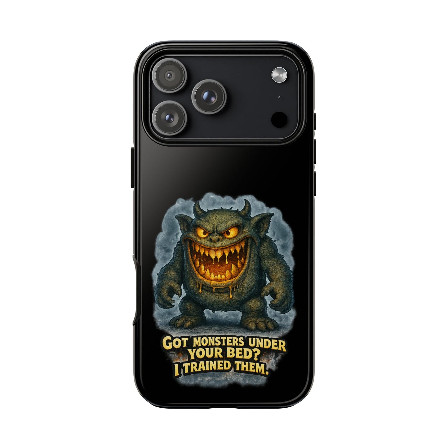 Phone Case — "Got Monsters Under Your Bed? I Trained Them" Funny Monster Design