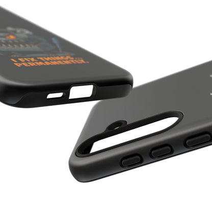 Phone Case — 'I Fix Things... Permanently' Mechanic Tool Monster Protective Case