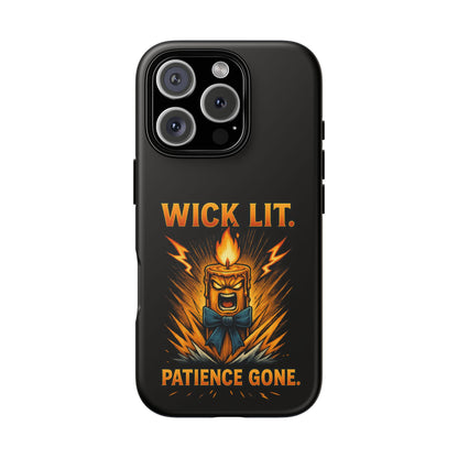 Phone Case — "Wick Lit. Patience Gone." Funny Angry Candle Protective Case